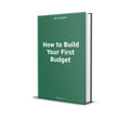 How to Build Your First Budget