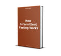 How Intermittent Fasting Works